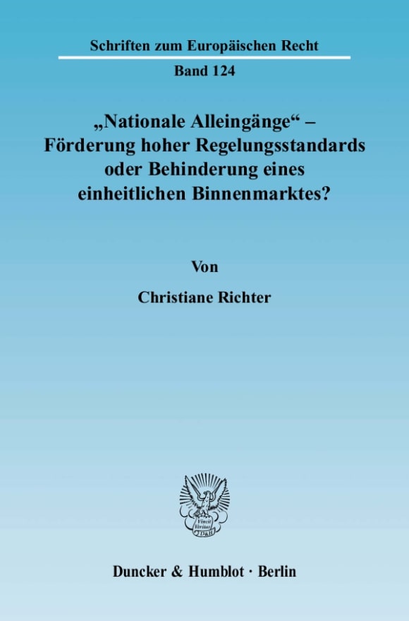 Cover »Nationale Alleingänge« - Förderung hoher Regelungsstandards oder Behinderung eines einheitlichen Binnenmarktes?