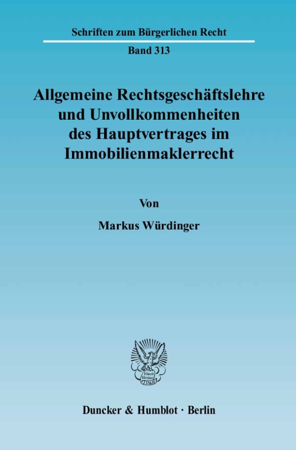 Cover Allgemeine Rechtsgeschäftslehre und Unvollkommenheiten des Hauptvertrages im Immobilienmaklerrecht