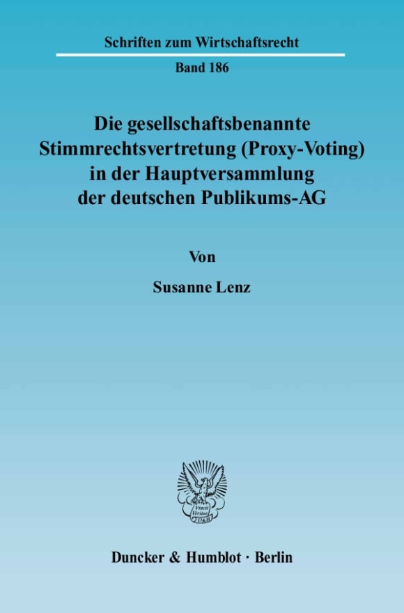 Cover Die gesellschaftsbenannte Stimmrechtsvertretung (Proxy-Voting) in der Hauptversammlung der deutschen Publikums-AG