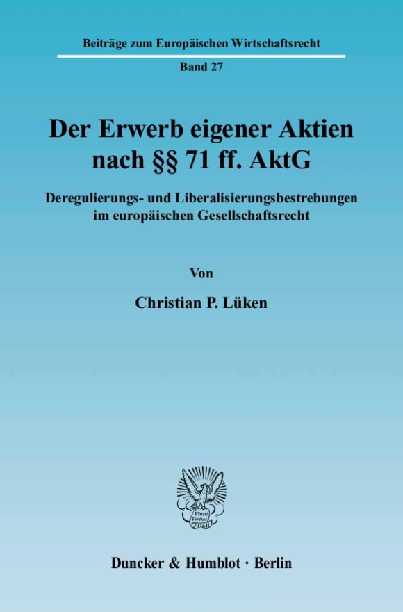 Cover Der Erwerb eigener Aktien nach §§ 71 ff. AktG