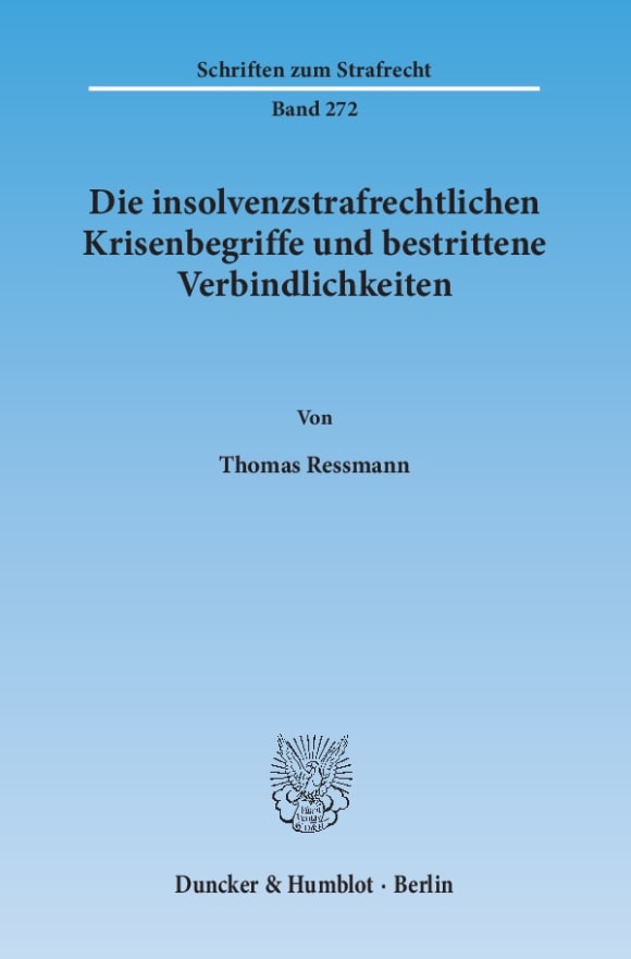 Cover Die insolvenzstrafrechtlichen Krisenbegriffe und bestrittene Verbindlichkeiten