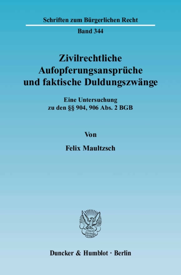 Cover Zivilrechtliche Aufopferungsansprüche und faktische Duldungszwänge