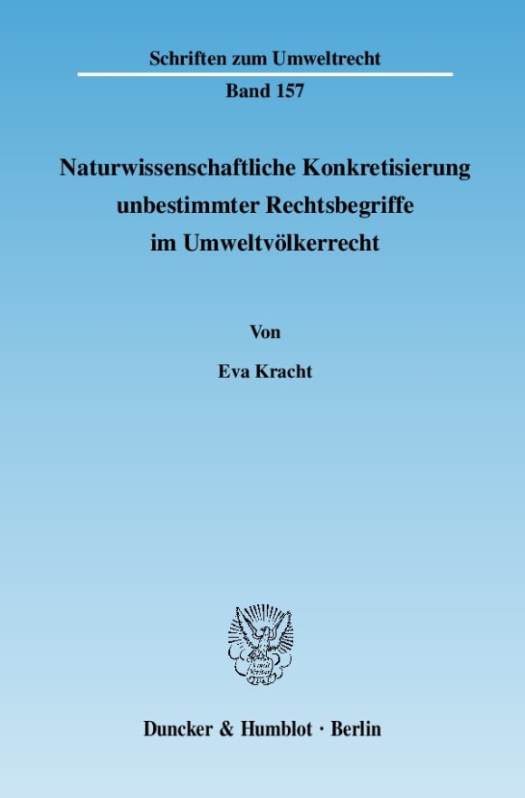 Cover Naturwissenschaftliche Konkretisierung unbestimmter Rechtsbegriffe im Umweltvölkerrecht