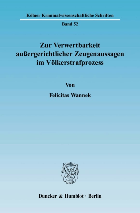 Cover Zur Verwertbarkeit außergerichtlicher Zeugenaussagen im Völkerstrafprozess