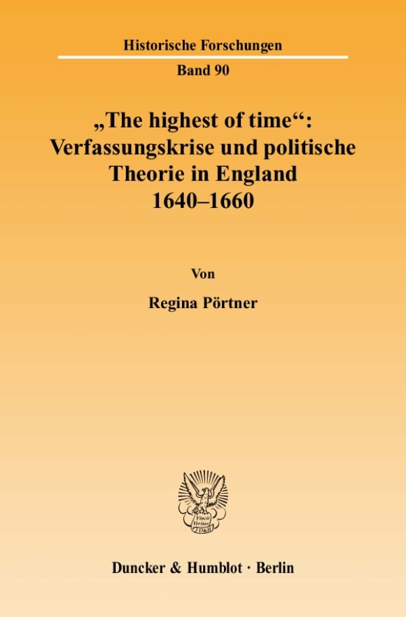 Cover »The highest of time«: Verfassungskrise und politische Theorie in England 1640-1660