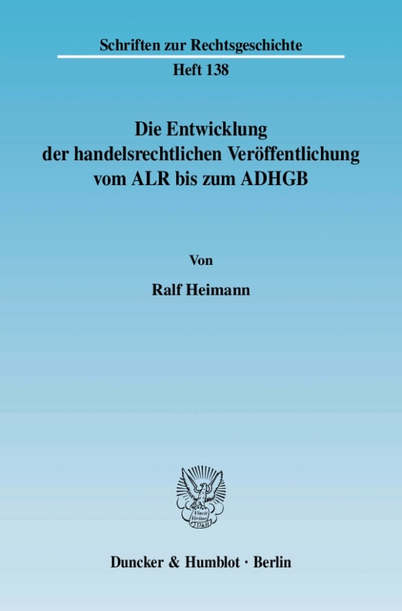 Cover Die Entwicklung der handelsrechtlichen Veröffentlichung vom ALR bis zum ADHGB