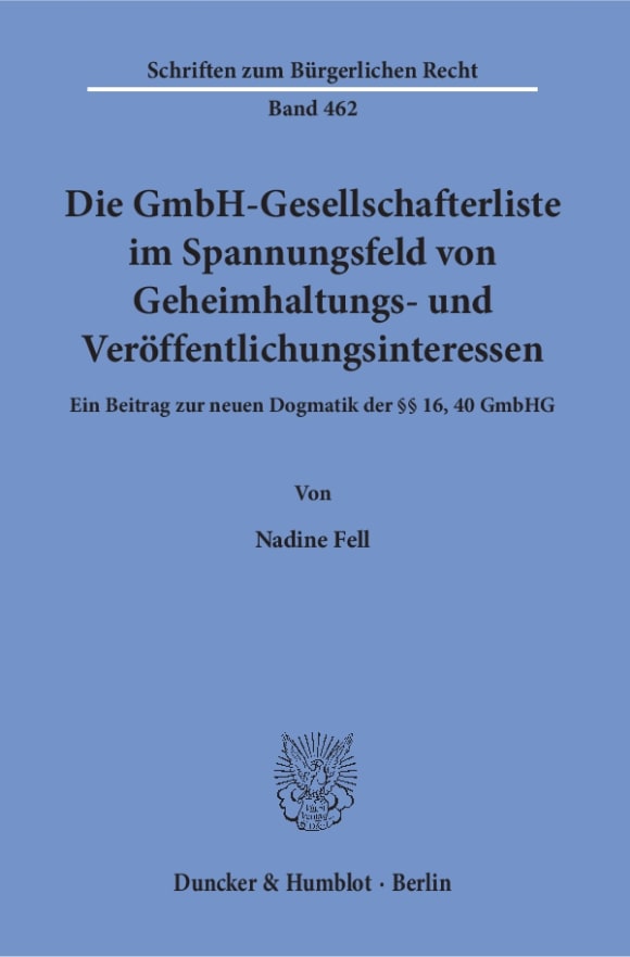 Cover Die GmbH-Gesellschafterliste im Spannungsfeld von Geheimhaltungs- und Veröffentlichungsinteressen