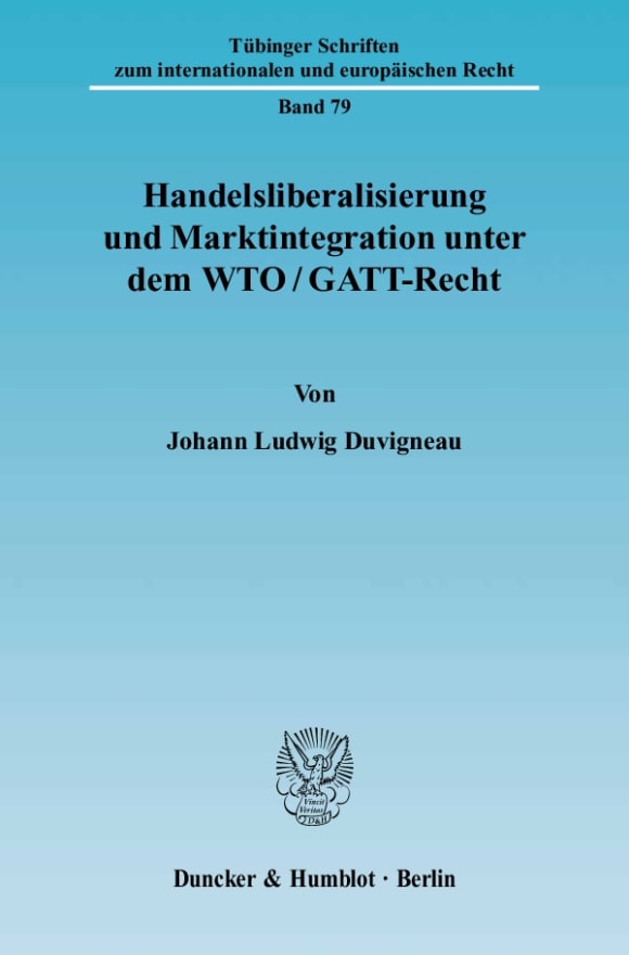 Cover Handelsliberalisierung und Marktintegration unter dem WTO/GATT-Recht