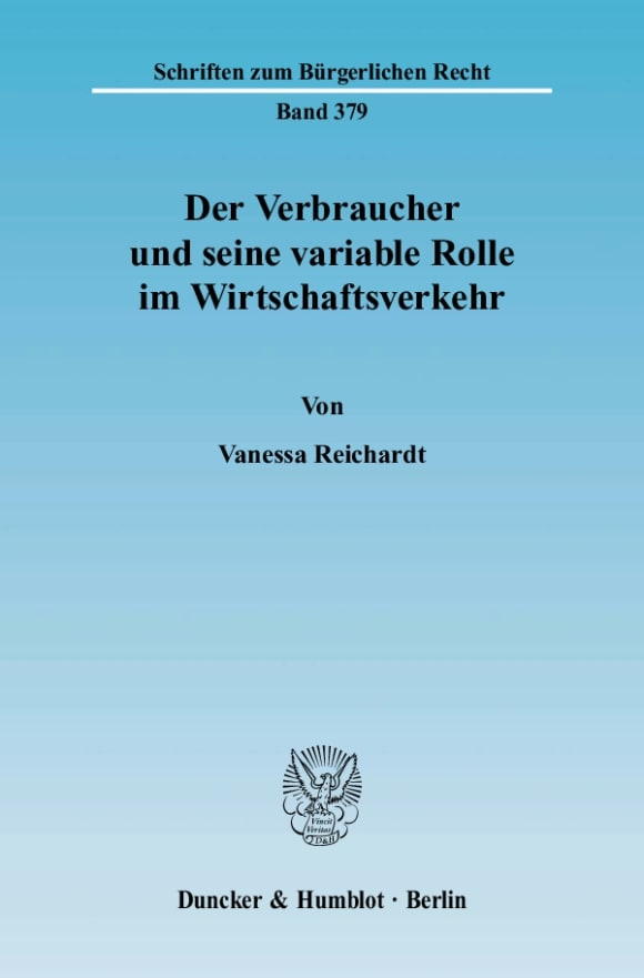 Cover Der Verbraucher und seine variable Rolle im Wirtschaftsverkehr