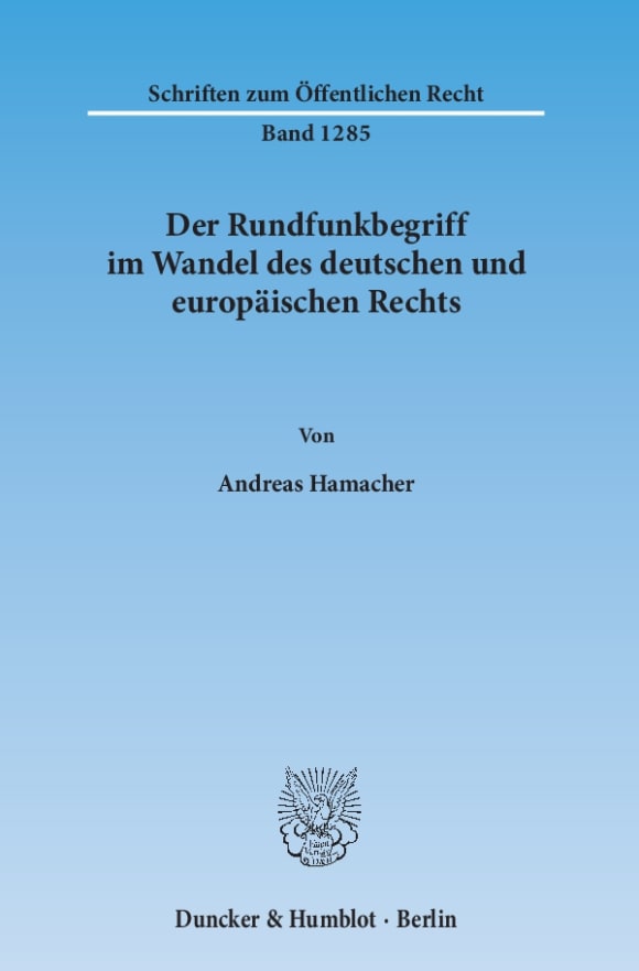 Cover Der Rundfunkbegriff im Wandel des deutschen und europäischen Rechts