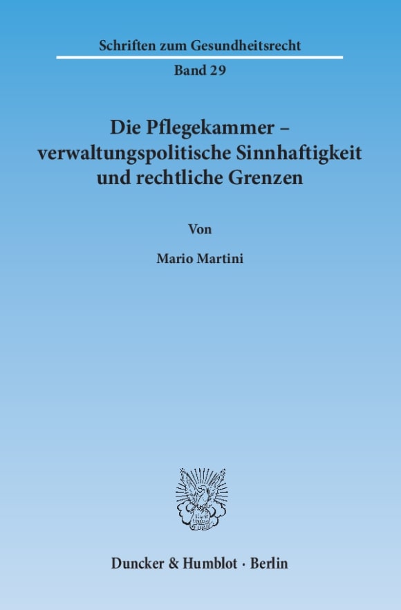 Cover Die Pflegekammer – verwaltungspolitische Sinnhaftigkeit und rechtliche Grenzen