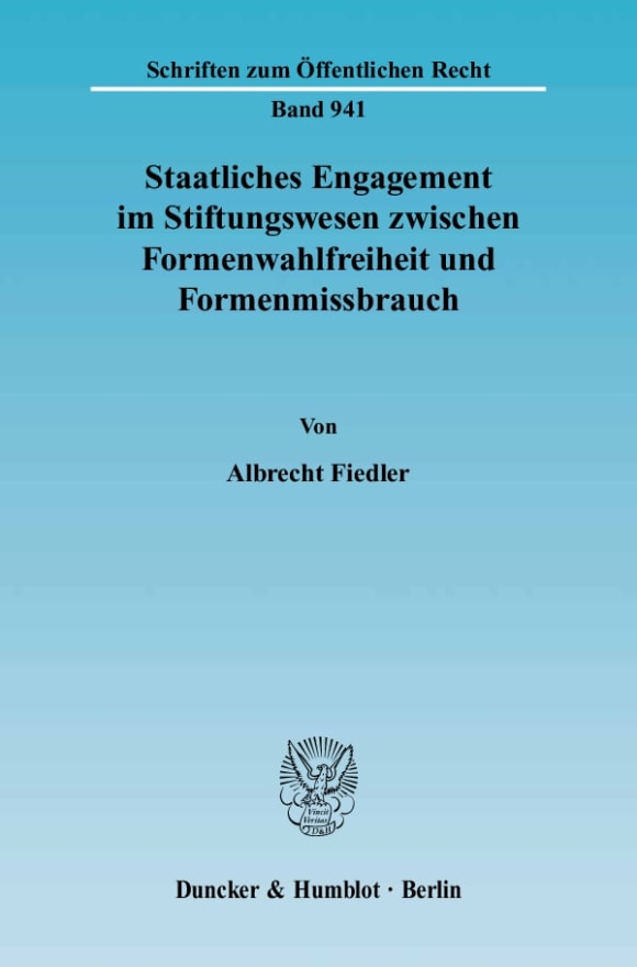 Cover Staatliches Engagement im Stiftungswesen zwischen Formenwahlfreiheit und Formenmissbrauch