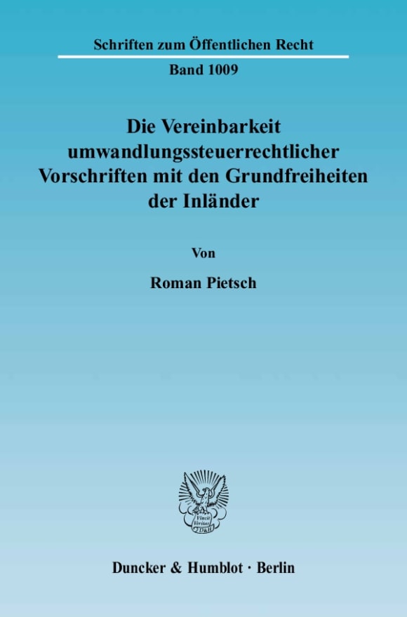 Cover Die Vereinbarkeit umwandlungssteuerrechtlicher Vorschriften mit den Grundfreiheiten der Inländer