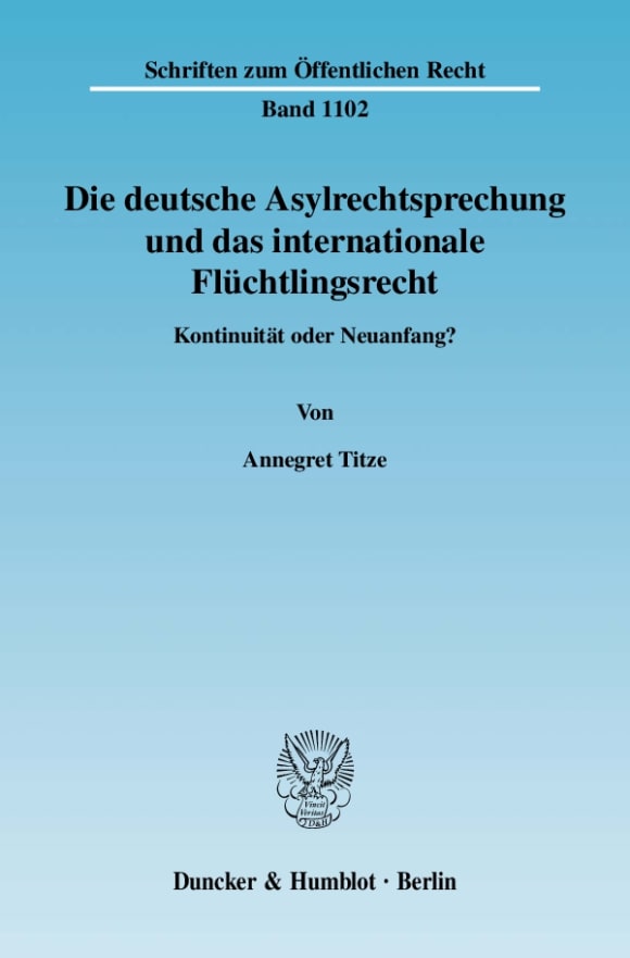 Cover Die deutsche Asylrechtsprechung und das internationale Flüchtlingsrecht