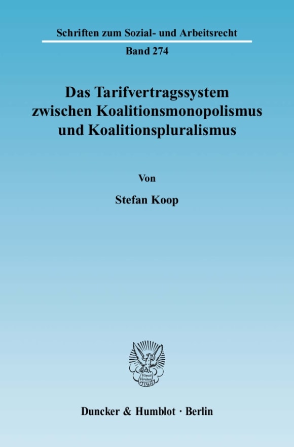 Cover Das Tarifvertragssystem zwischen Koalitionsmonopolismus und Koalitionspluralismus