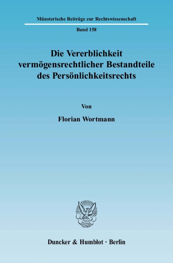 Cover Die Vererblichkeit vermögensrechtlicher Bestandteile des Persönlichkeitsrechts