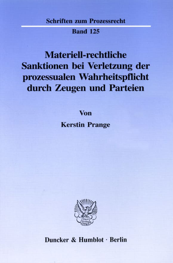 Cover Materiell-rechtliche Sanktionen bei Verletzung der prozessualen Wahrheitspflicht durch Zeugen und Parteien