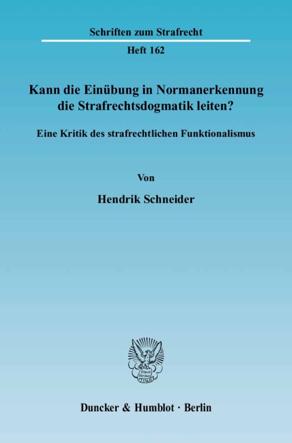 Cover Kann die Einübung in Normanerkennung die Strafrechtsdogmatik leiten?