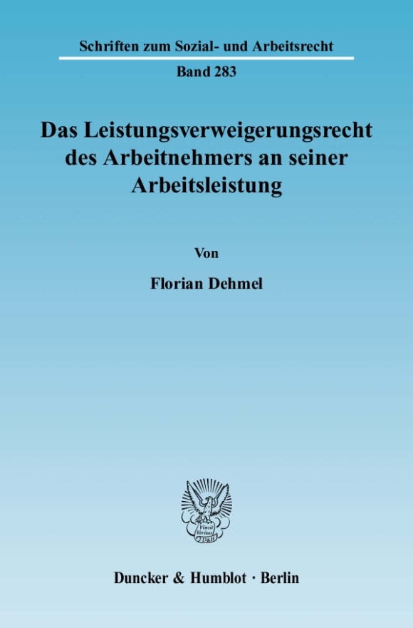 Cover Das Leistungsverweigerungsrecht des Arbeitnehmers an seiner Arbeitsleistung