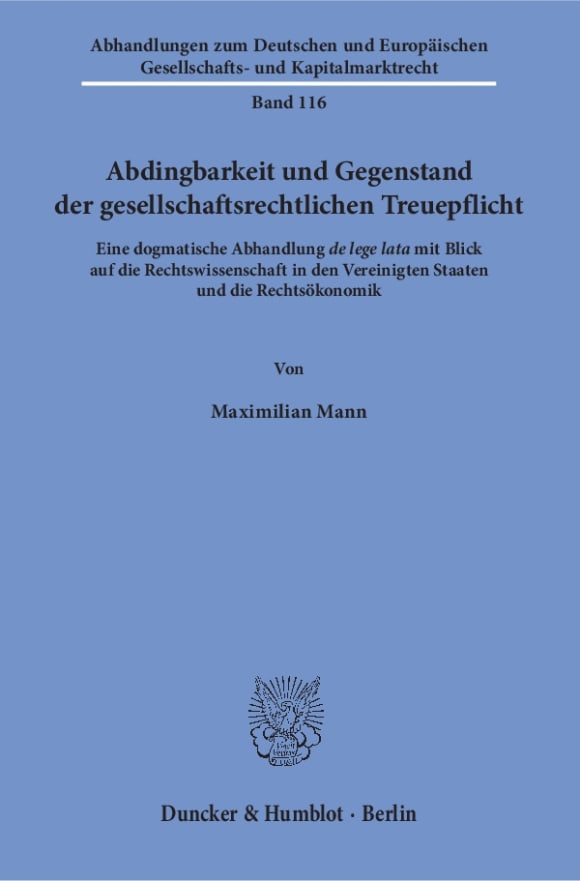 Cover Abdingbarkeit und Gegenstand der gesellschaftsrechtlichen Treuepflicht