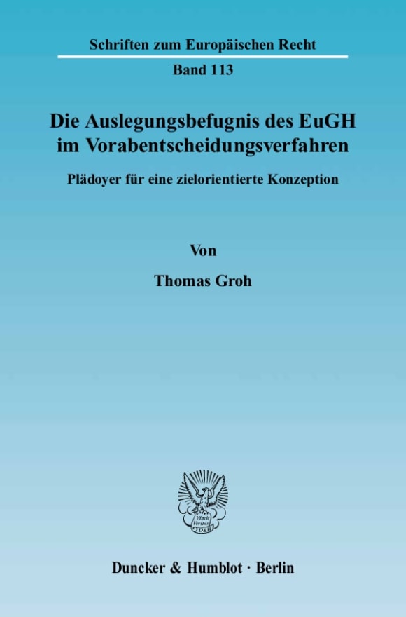 Cover Die Auslegungsbefugnis des EuGH im Vorabentscheidungsverfahren