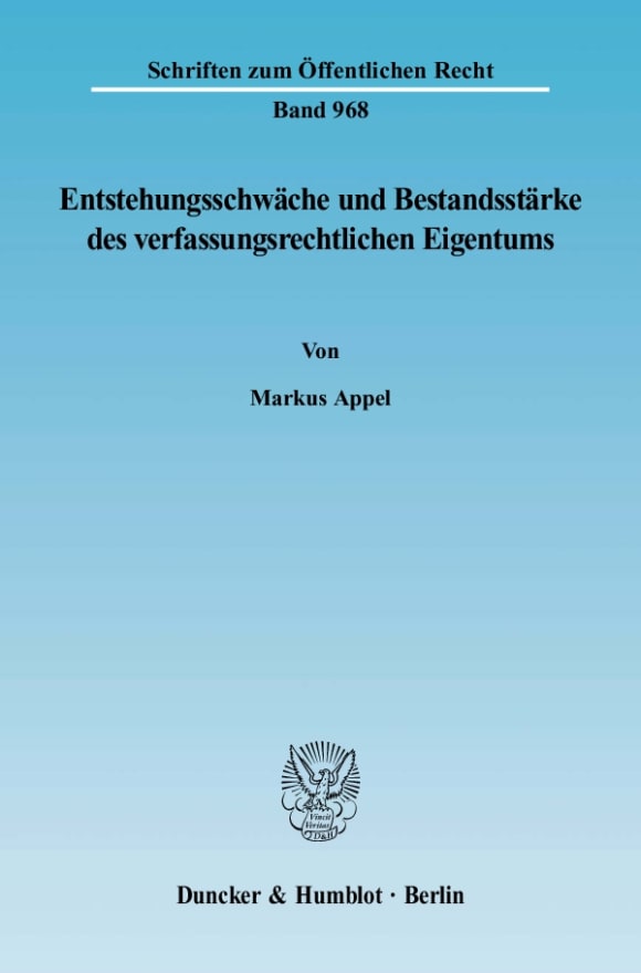 Cover Entstehungsschwäche und Bestandsstärke des verfassungsrechtlichen Eigentums