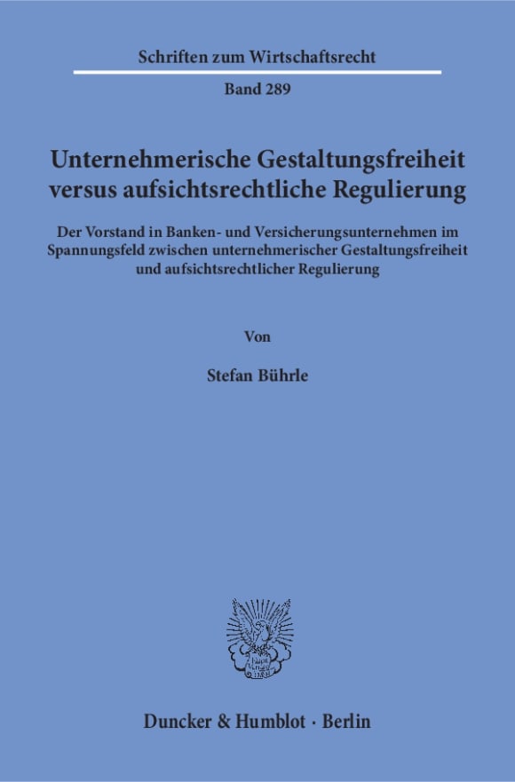 Cover Unternehmerische Gestaltungsfreiheit versus aufsichtsrechtliche Regulierung