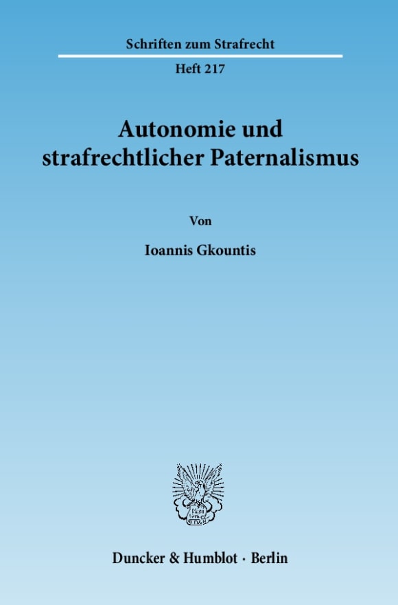 Cover Autonomie und strafrechtlicher Paternalismus