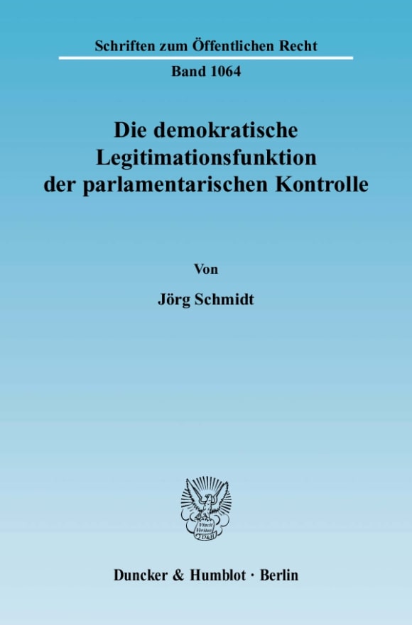 Cover Die demokratische Legitimationsfunktion der parlamentarischen Kontrolle