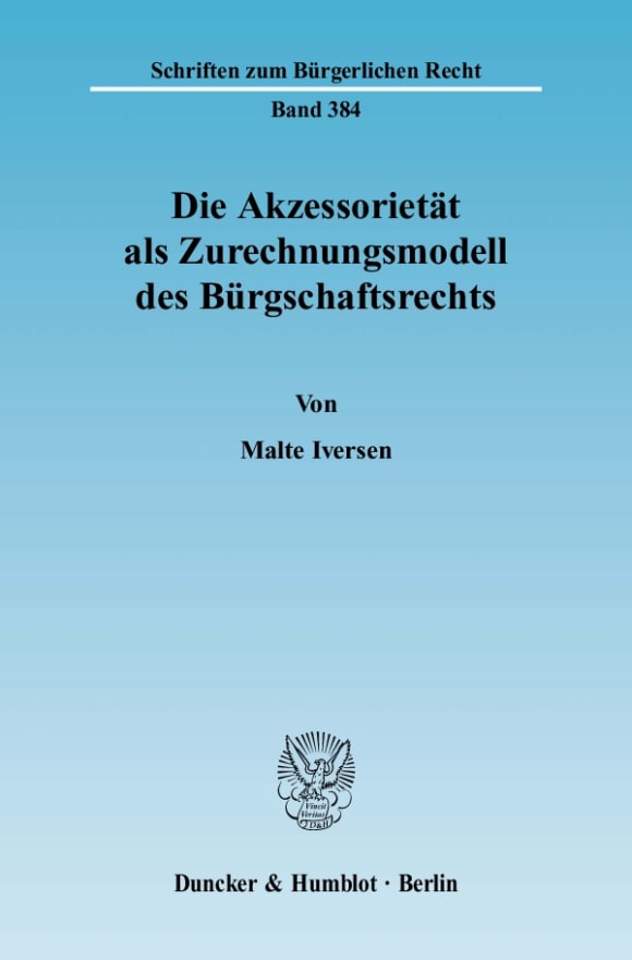 Cover Die Akzessorietät als Zurechnungsmodell des Bürgschaftsrechts