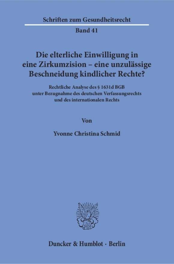 Cover Die elterliche Einwilligung in eine Zirkumzision – eine unzulässige Beschneidung kindlicher Rechte?