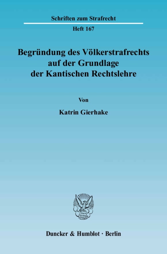 Cover Begründung des Völkerstrafrechts auf der Grundlage der Kantischen Rechtslehre