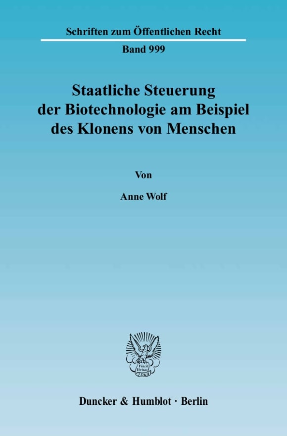 Cover Staatliche Steuerung der Biotechnologie am Beispiel des Klonens von Menschen