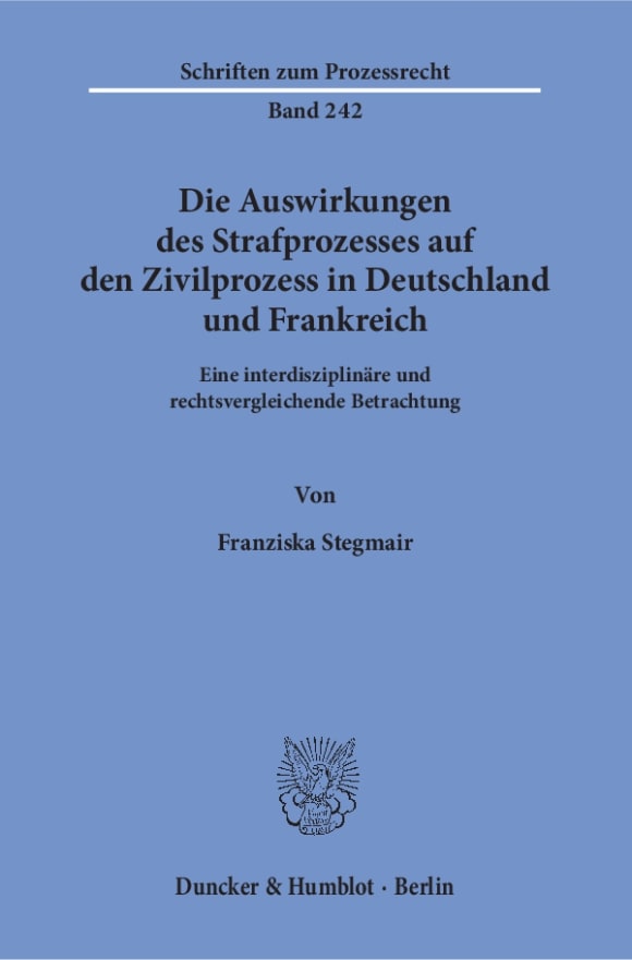 Cover Die Auswirkungen des Strafprozesses auf den Zivilprozess in Deutschland und Frankreich