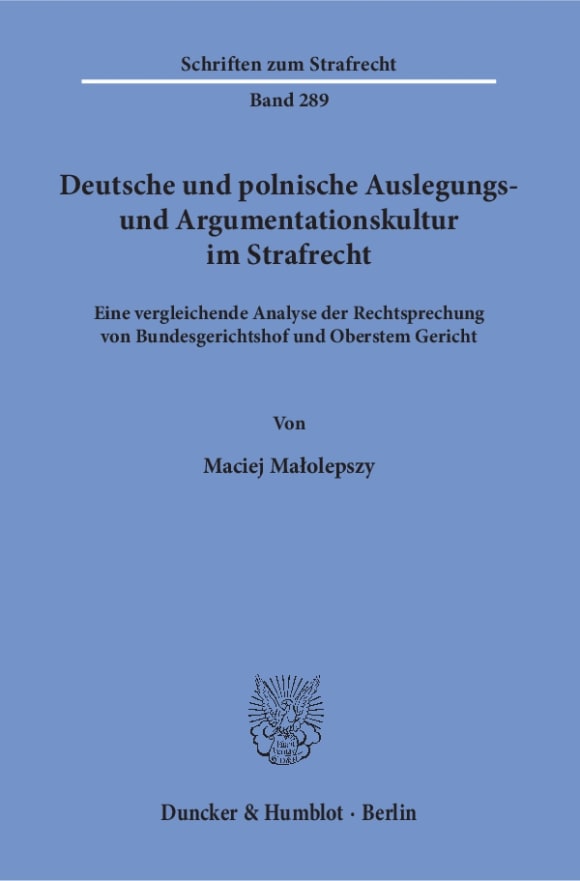 Cover Deutsche und polnische Auslegungs- und Argumentationskultur im Strafrecht