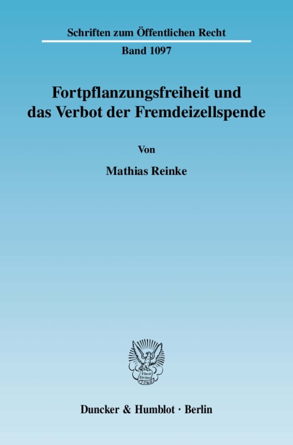 Cover Fortpflanzungsfreiheit und das Verbot der Fremdeizellspende