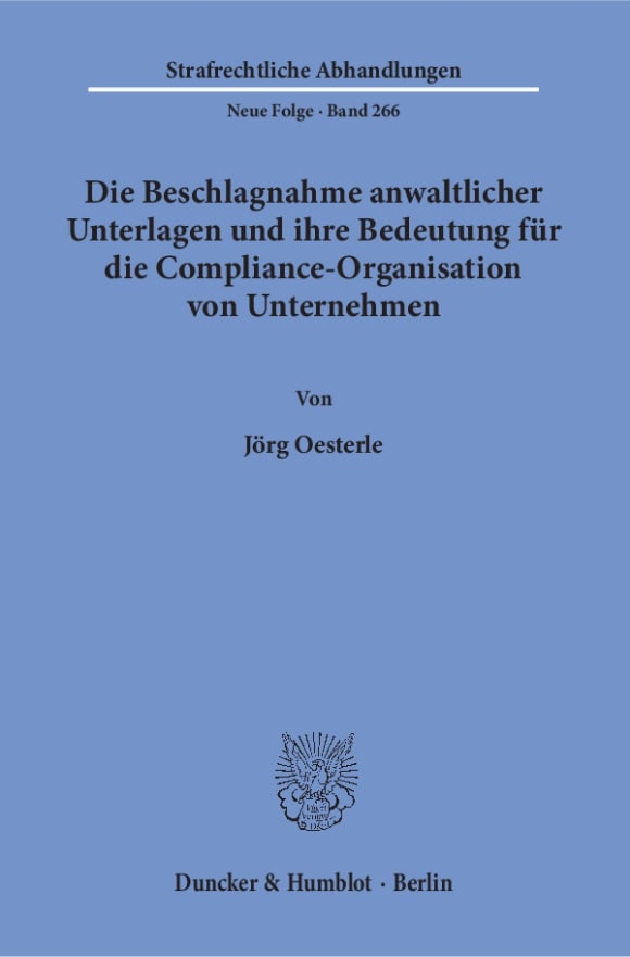 Cover Die Beschlagnahme anwaltlicher Unterlagen und ihre Bedeutung für die Compliance-Organisation von Unternehmen