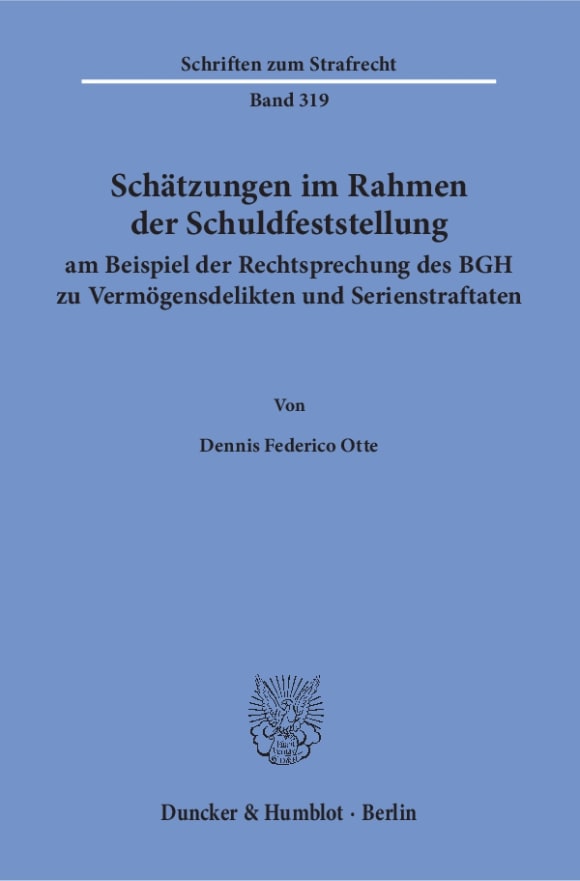 Cover Schätzungen im Rahmen der Schuldfeststellung am Beispiel der Rechtsprechung des BGH zu Vermögensdelikten und Serienstraftaten