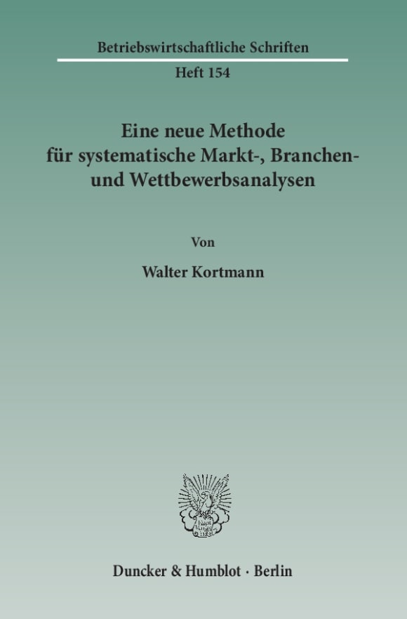 Cover Eine neue Methode für systematische Markt-, Branchen- und Wettbewerbsanalysen