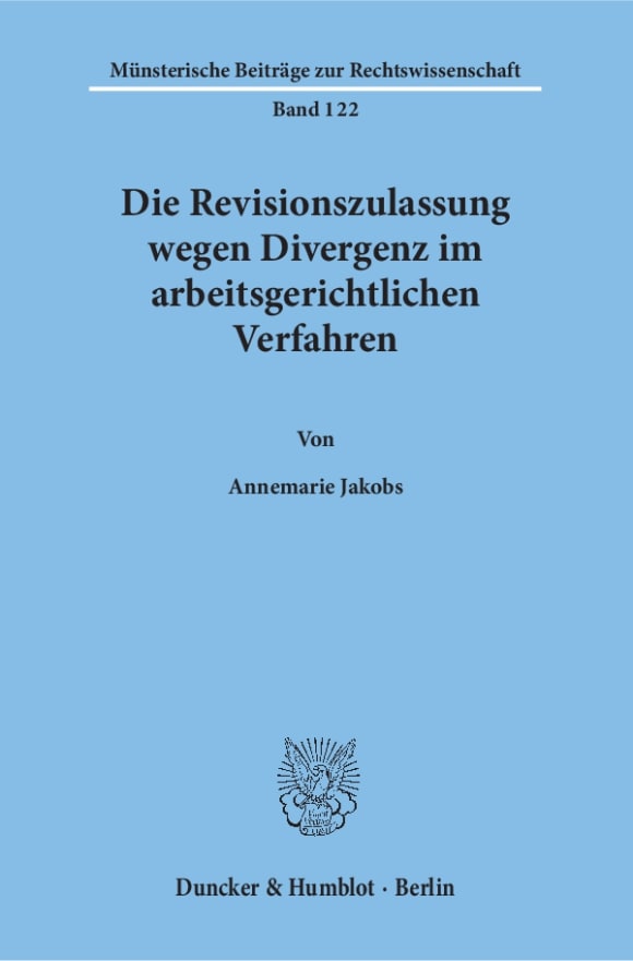 Cover Die Revisionszulassung wegen Divergenz im arbeitsgerichtlichen Verfahren