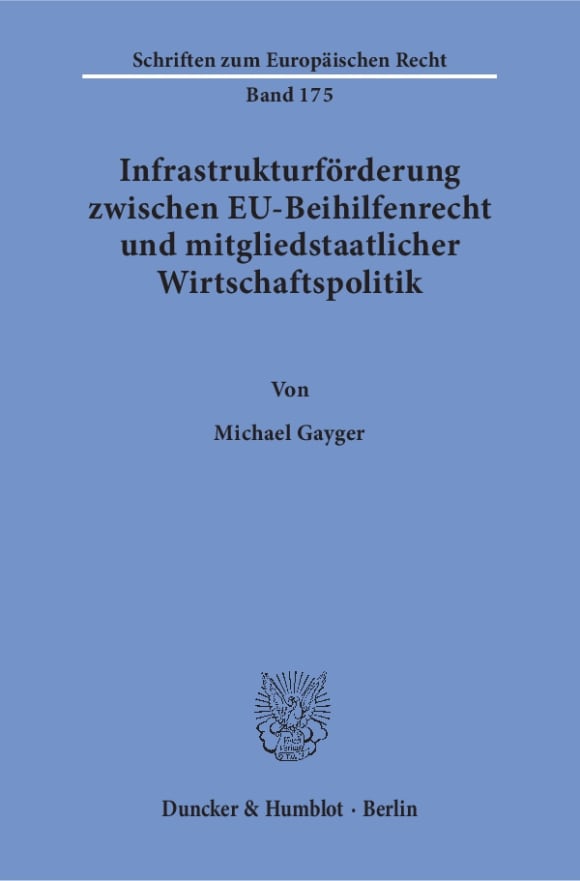 Cover Infrastrukturförderung zwischen EU-Beihilfenrecht und mitgliedstaatlicher Wirtschaftspolitik