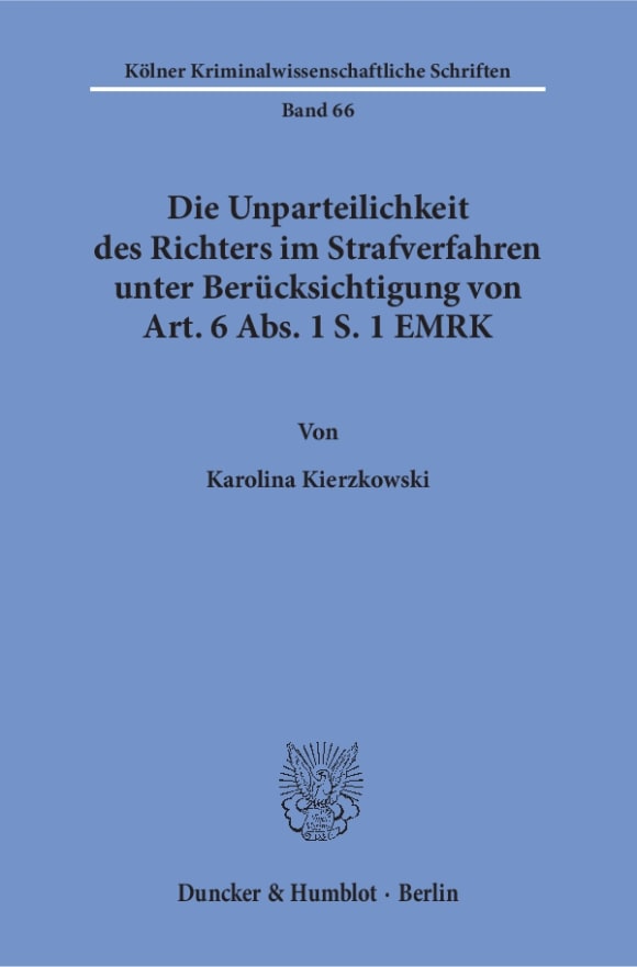 Cover Die Unparteilichkeit des Richters im Strafverfahren unter Berücksichtigung von Art. 6 Abs. 1 S. 1 EMRK