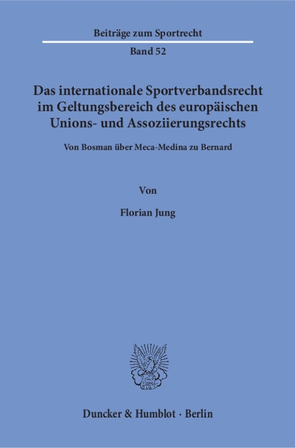 Cover Das internationale Sportverbandsrecht im Geltungsbereich des europäischen Unions- und Assoziierungsrechts