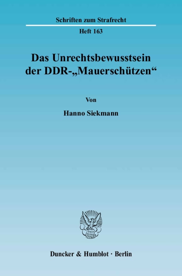 Cover Das Unrechtsbewusstsein der DDR-»Mauerschützen«