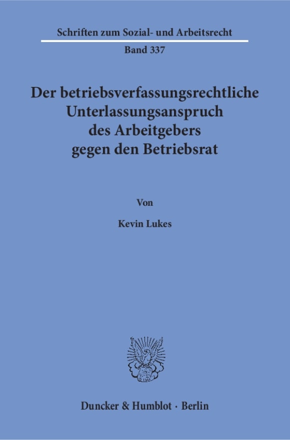 Cover Der betriebsverfassungsrechtliche Unterlassungsanspruch des Arbeitgebers gegen den Betriebsrat