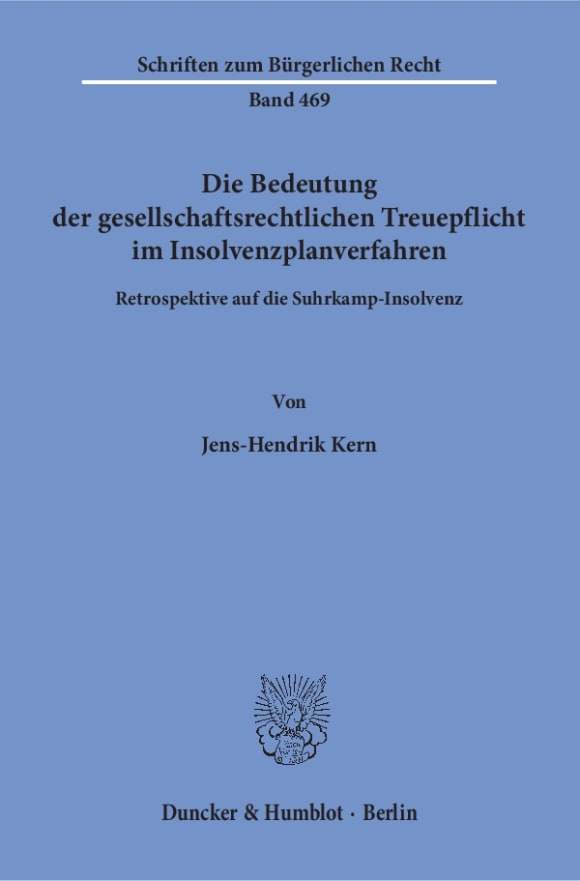 Cover Die Bedeutung der gesellschaftsrechtlichen Treuepflicht im Insolvenzplanverfahren