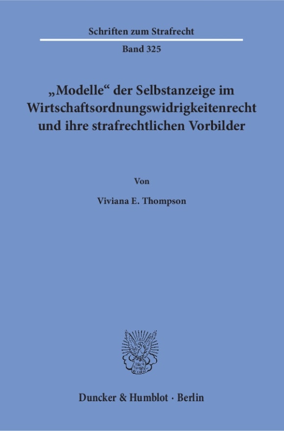 Cover »Modelle« der Selbstanzeige im Wirtschaftsordnungswidrigkeitenrecht und ihre strafrechtlichen Vorbilder