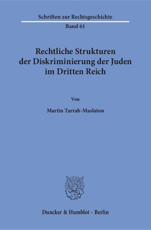 Cover Rechtliche Strukturen der Diskriminierung der Juden im Dritten Reich