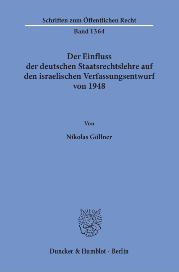 Cover Der Einfluss der deutschen Staatsrechtslehre auf den israelischen Verfassungsentwurf von 1948