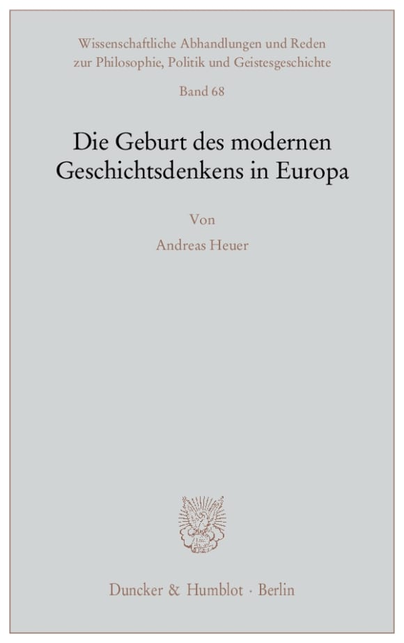 Cover Die Geburt des modernen Geschichtsdenkens in Europa